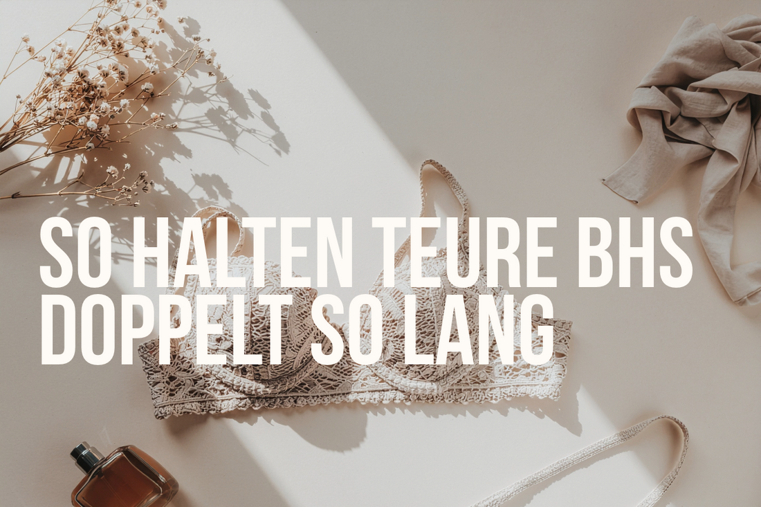 Lieblings-BH schützen: So halten teure BHs doppelt so lang